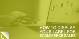 How to Display Your Label for Ecommerce Sales